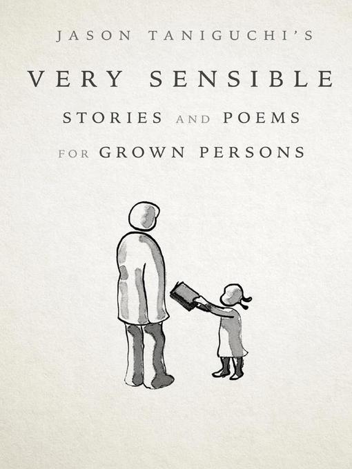 Title details for Very Sensible Stories and Poems for Grown Persons by Jason Taniguchi - Available